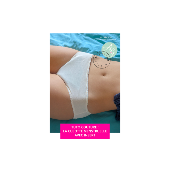 LIVRET TUTO ZORB - LA CULOTTE MENSTRUELLE AVEC INSERT