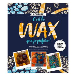 Livre c'est le wax que je préfère - 19 modèles à coudre