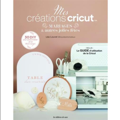 Mes créations Cricut - Mariages et autres jolies Fêtes - 30 DIY