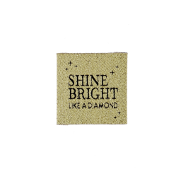 Etiquette tissée - Shine Bright like a Diamond
