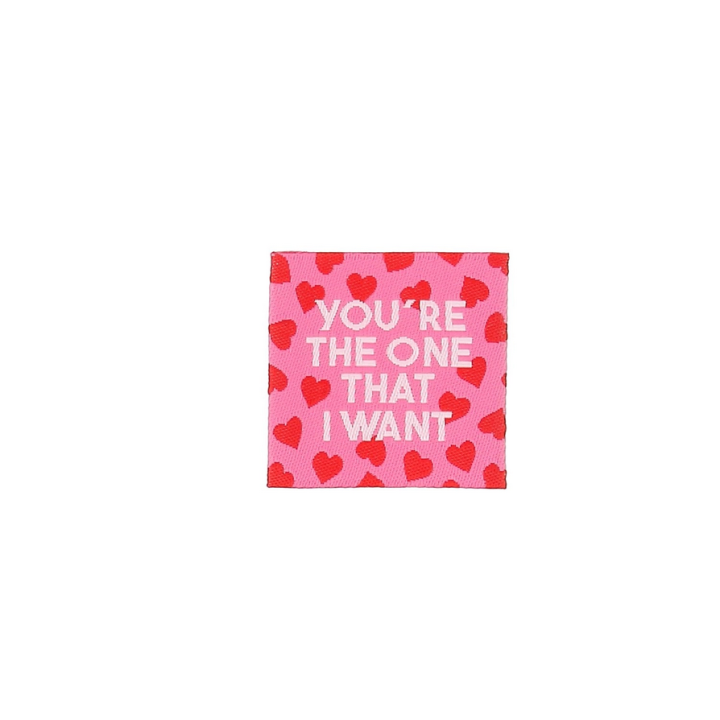 Etiquette tissée - You're the one that i want