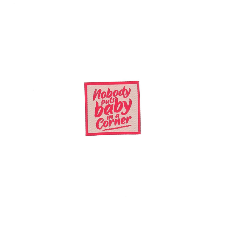 Etiquette tissée - Nobody puts baby in a corner